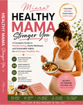 Healthy Mama, Stronger You: Wellness Planner & Habit Reset Guidе