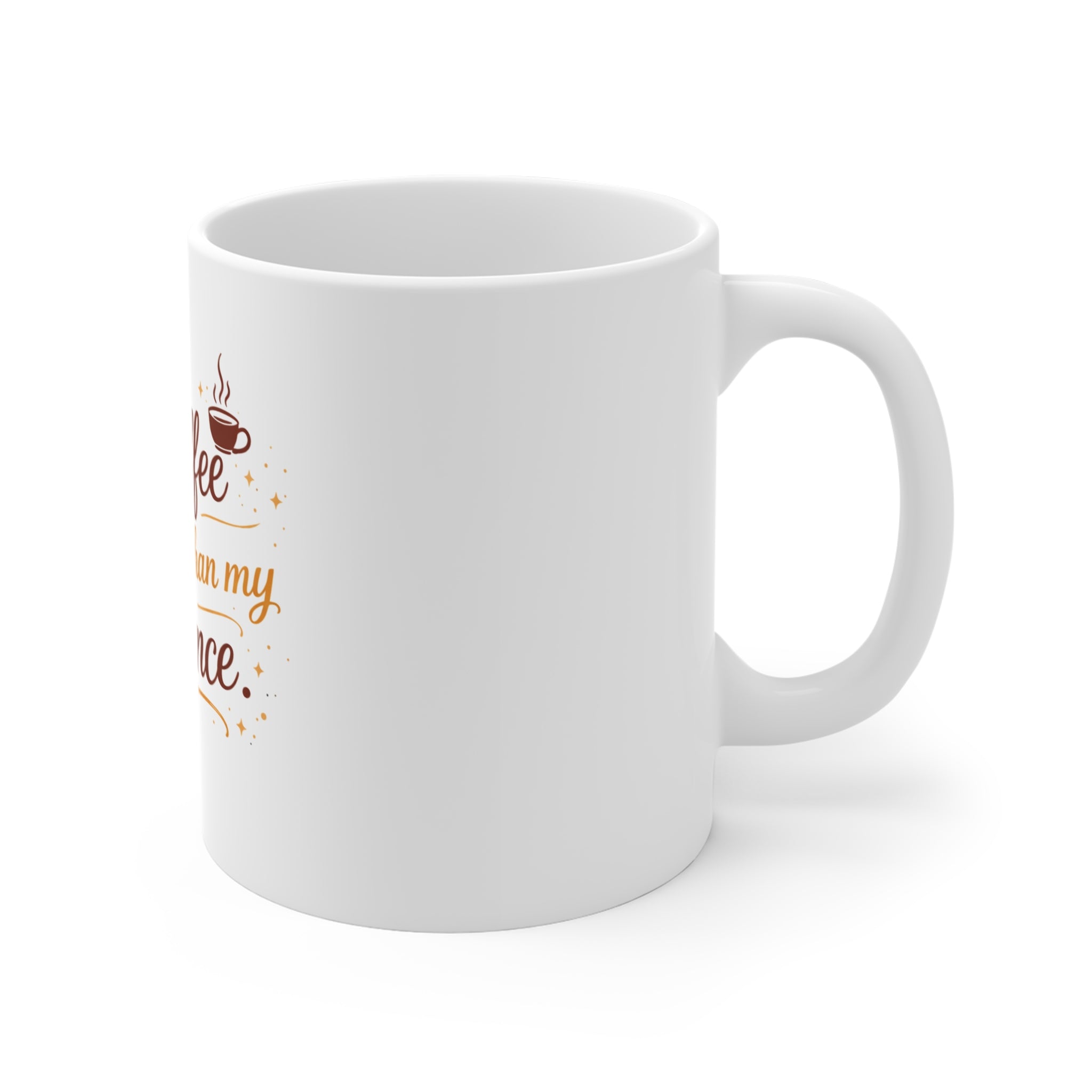 Coffee Mug — "My Coffee Is Stronger Than My Patience" 11oz