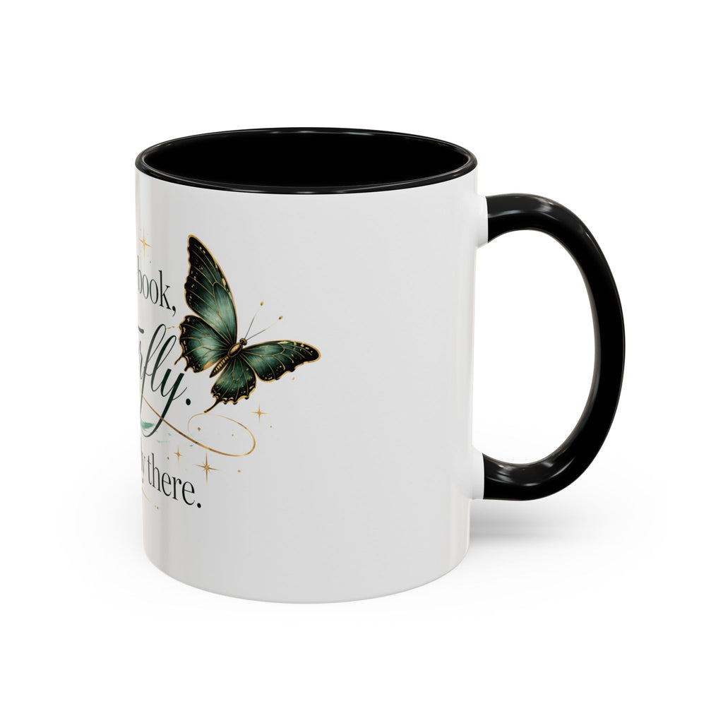 Open the Book, Butterfly. I'm Already There. – Bookish Ceramic Mug