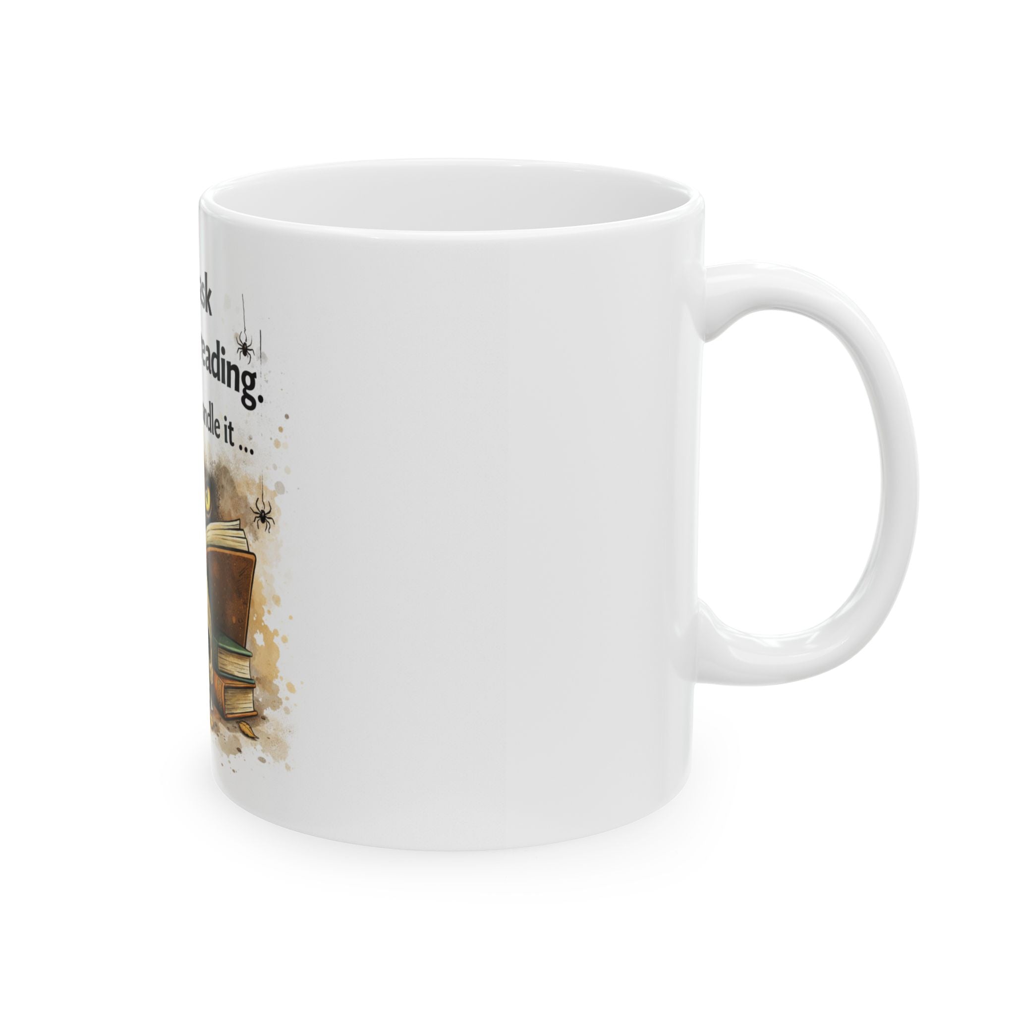 Don’t Ask What I’m Reading Mug