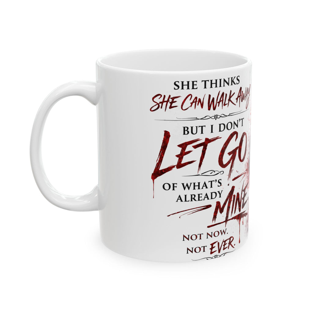 Don’t Let Go MUG
