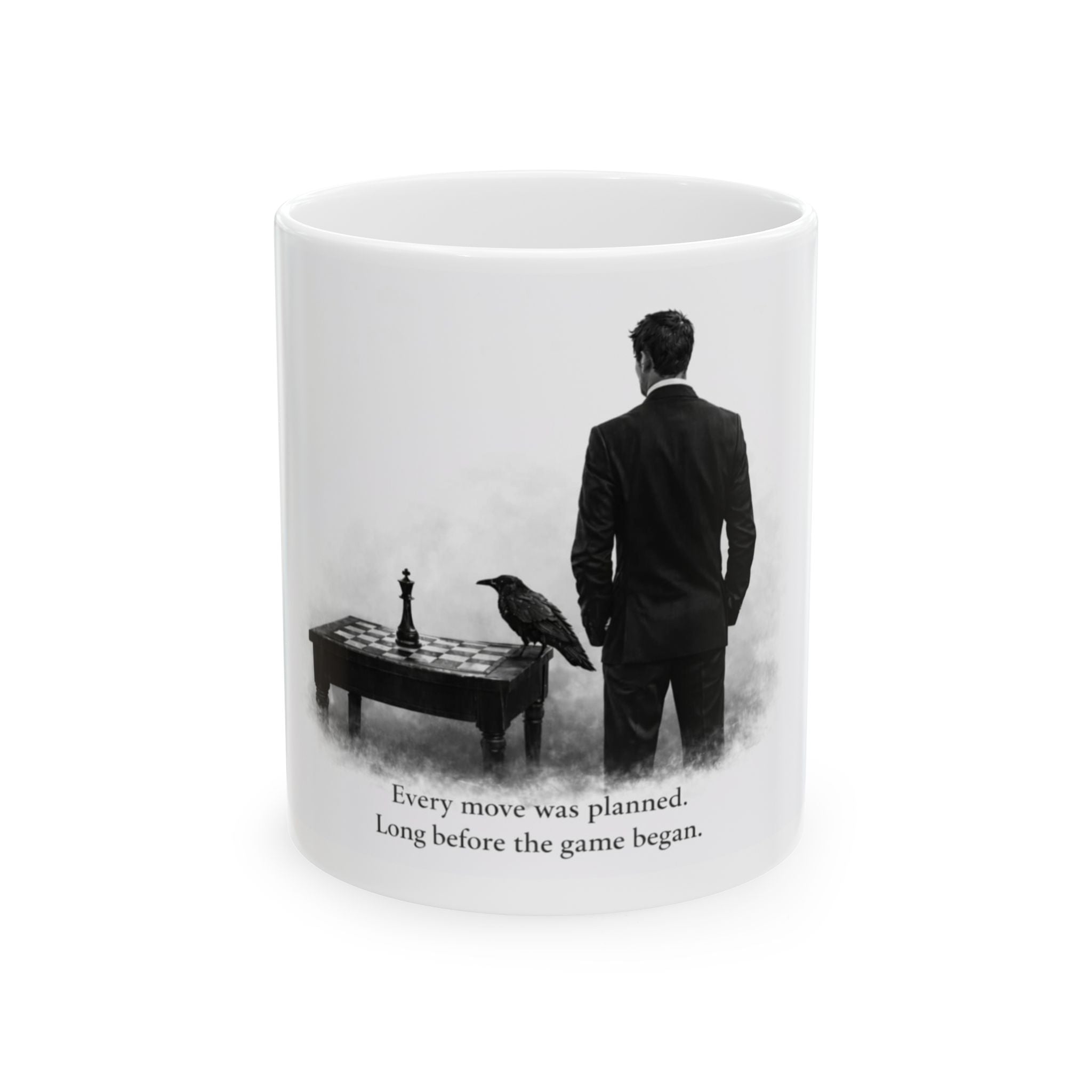 Every move was planned.MUG