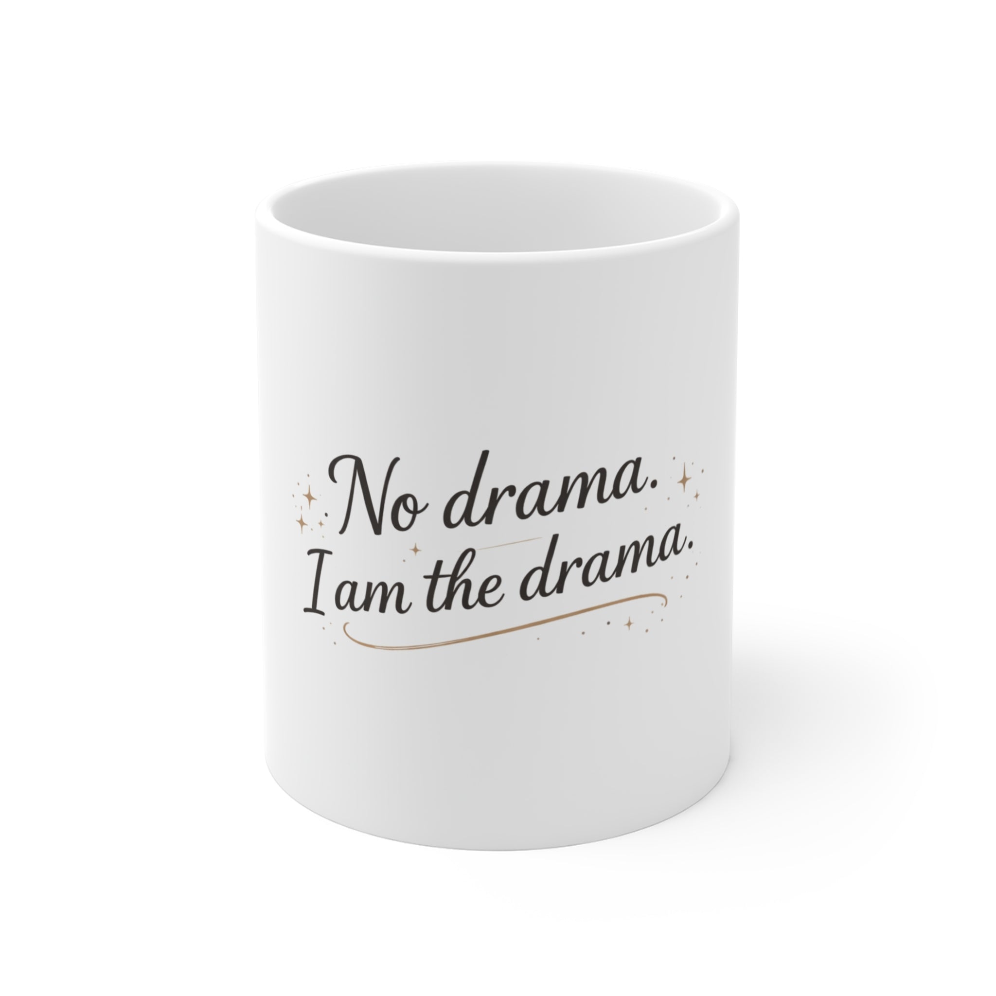 No Drama I Am The Drama Coffee Mug — Funny 11oz Ceramic Gift