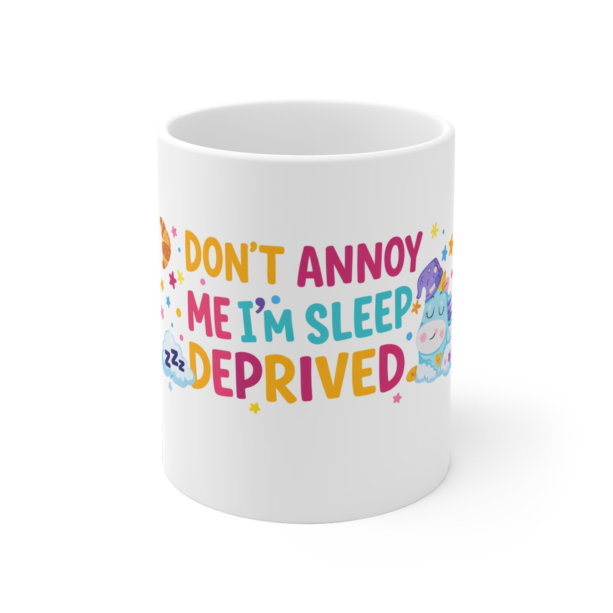 Don't Annoy Me I'm Sleep Deprived Mug — Cute Unicorn Coffee Cup for Tired Adults