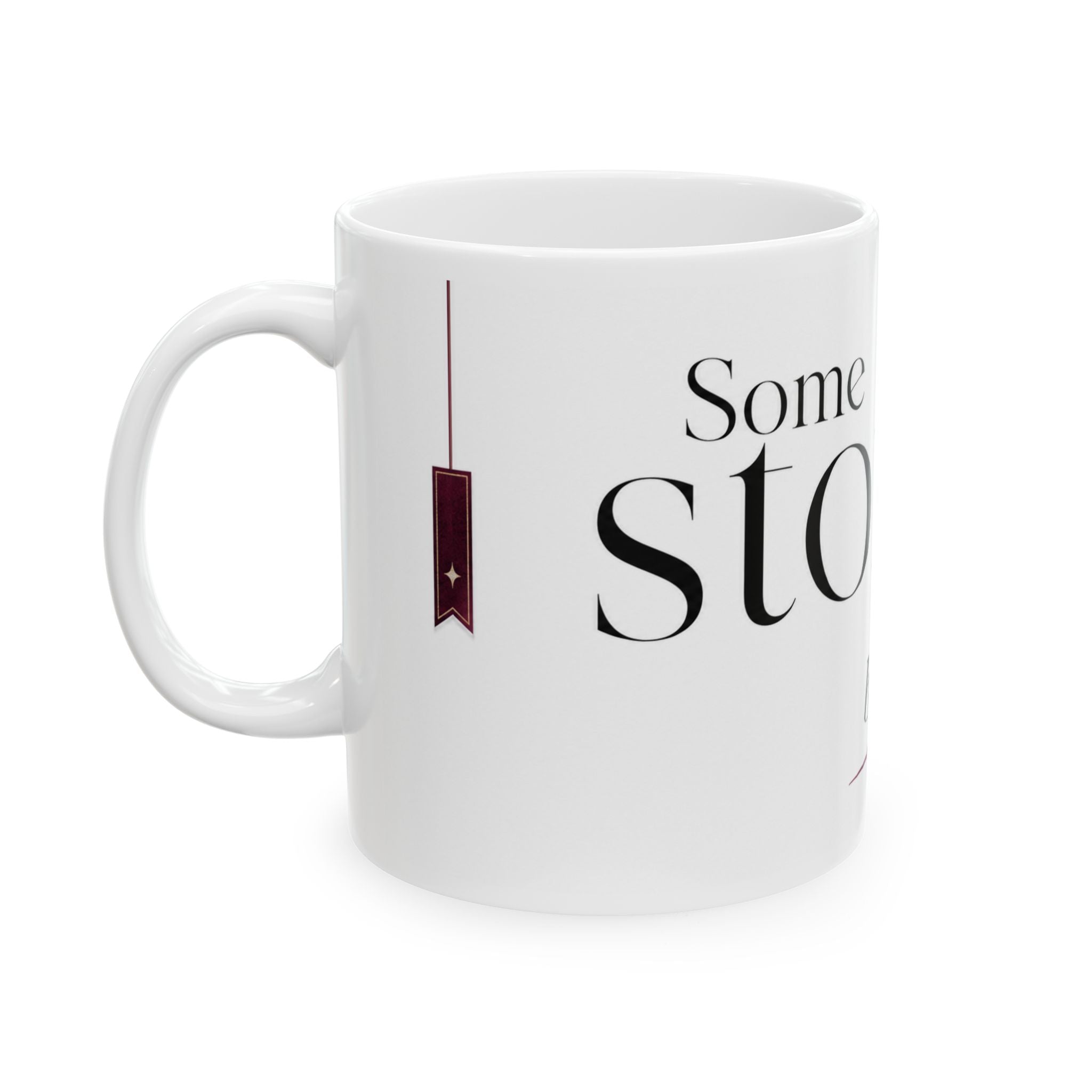 Some Stories Ruin Me Beautifully – Bookish Quote Ceramic Mug