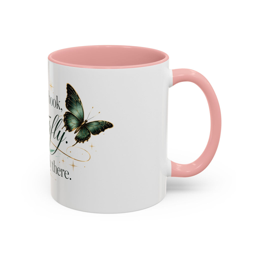 Open the Book, Butterfly. I'm Already There. – Bookish Ceramic Mug
