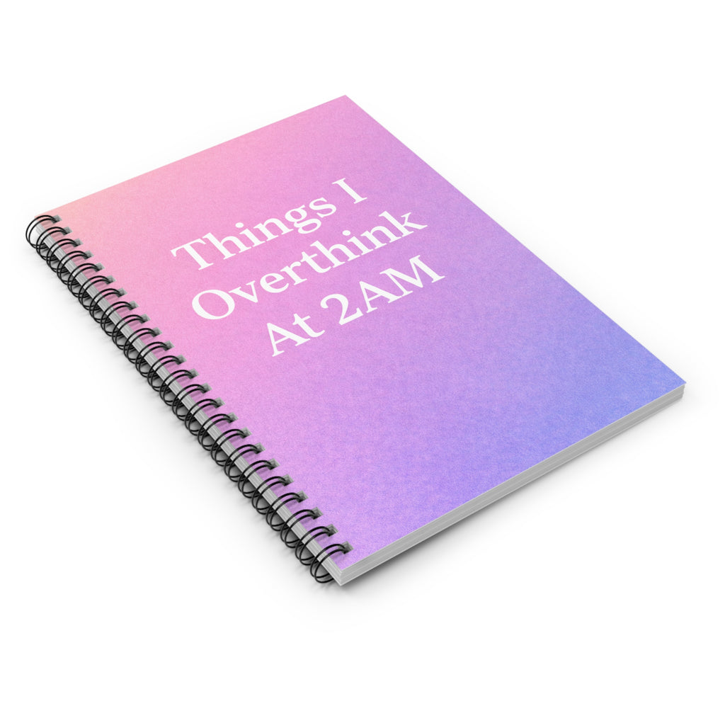 Things I Overthink At 2AM Spiral Notebook — Ruled Journal for Nighttime Thoughts & Anxiety Notes