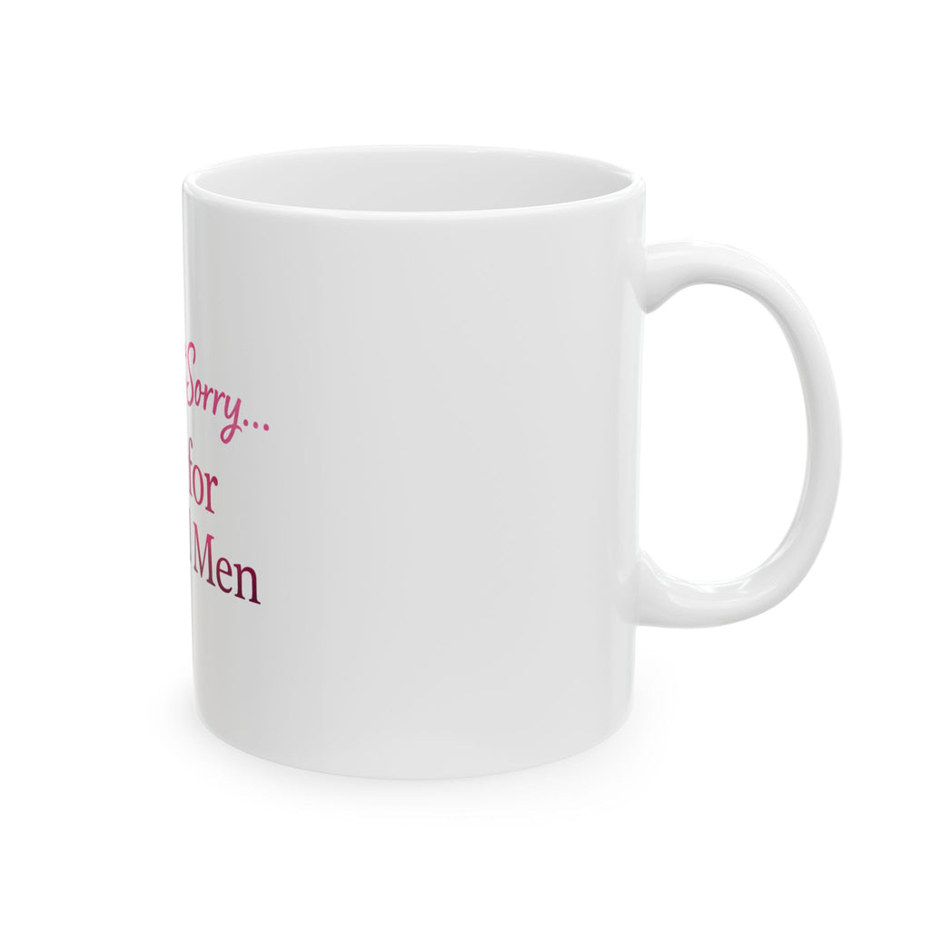 Sorry Not Sorry  Mug