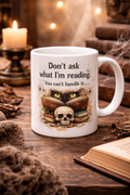 Don’t Ask What I’m Reading Mug