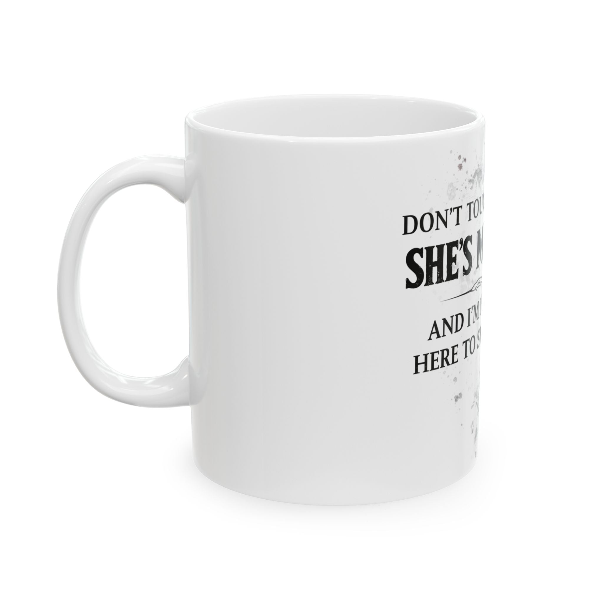 Don’t Touch Her MUG