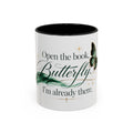 Open the Book, Butterfly. I'm Already There. – Bookish Ceramic Mug