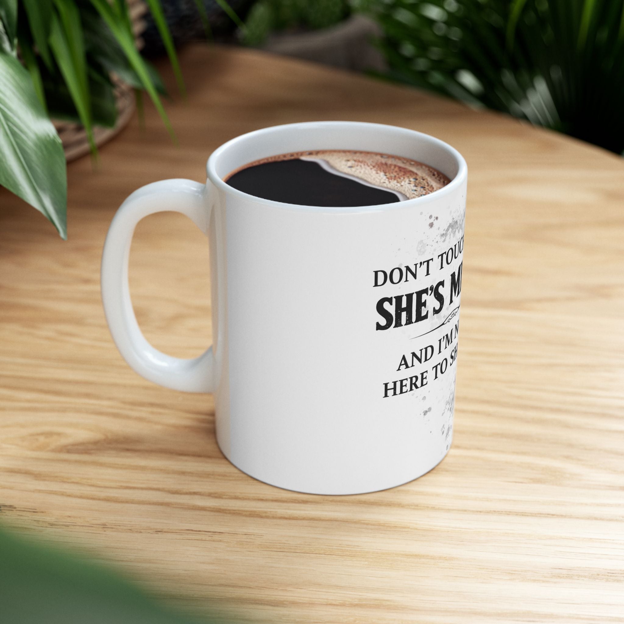 Don’t Touch Her MUG