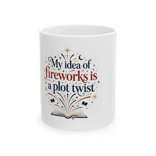"My Idea of Fireworks Is a Plot Twist" Bookish Mug 11oz