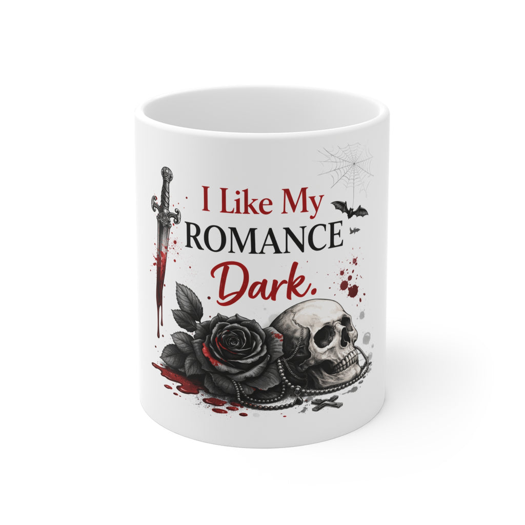 Dark Romance Mug – “I Like My Romance Dark” | Gothic Book Lover Coffee Mug | Free Shipping USA