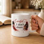 Careful… I Don't Share – Dark Romance Ceramic Mug Printify