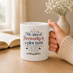 "My Idea of Fireworks Is a Plot Twist" Bookish Mug 11oz Printify